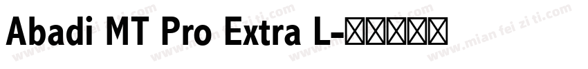 Abadi MT Pro Extra L字体转换